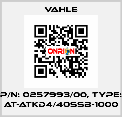 P/n: 0257993/00, Type: AT-ATKD4/40SSB-1000 Vahle