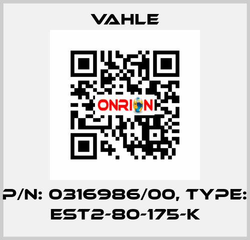 P/n: 0316986/00, Type: EST2-80-175-K Vahle