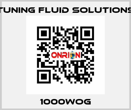 1000WOG Tuning Fluid Solutions