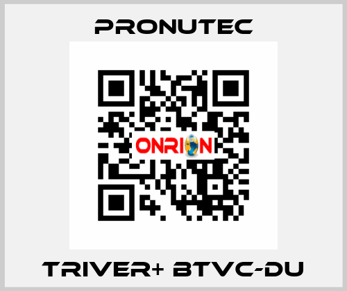 TRIVER+ BTVC-DU PRONUTEC