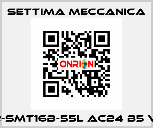 GR32-SMT16B-55L AC24 B5 V RF2 Settima Meccanica