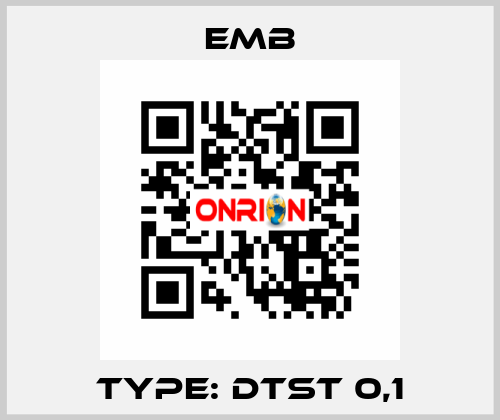 Type: DTST 0,1 Emb