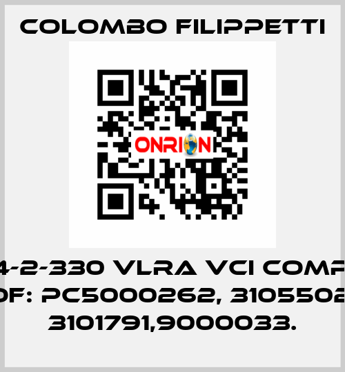 RIG 04-2-330 VLRA VCI composed of: PC5000262, 3105502, 3101791,9000033. Colombo Filippetti