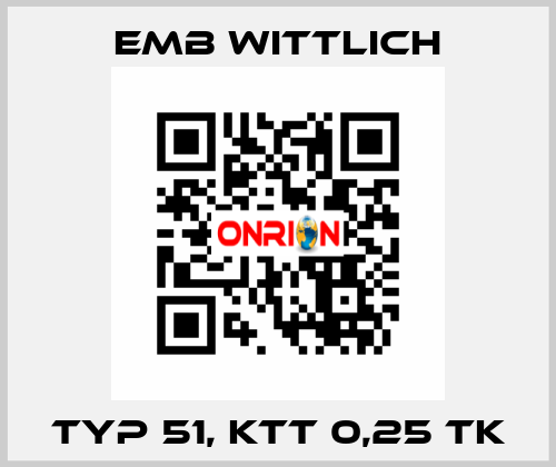 Typ 51, KTT 0,25 TK EMB Wittlich