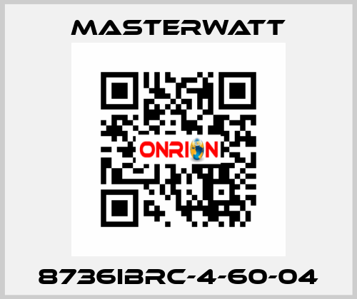 8736IBRC-4-60-04 Masterwatt