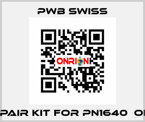 repair kit for PN1640  oem PWB Swiss