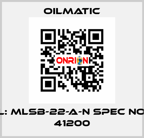 Model: MLSB-22-A-N Spec No: AMA 41200 OILMATIC