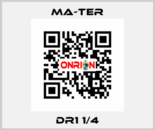 DR1 1/4 MA-TER