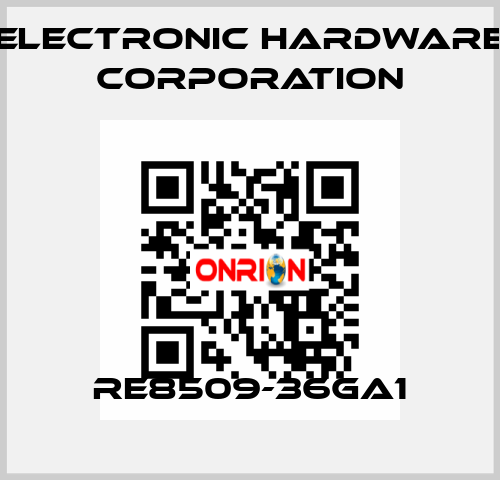 RE8509-36GA1 Electronic Hardware Corporation