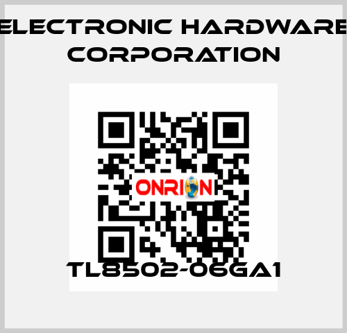 TL8502-06GA1 Electronic Hardware Corporation