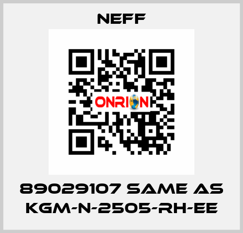 89029107 same as KGM-N-2505-RH-EE Neff