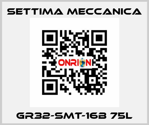 GR32-SMT-16B 75L Settima Meccanica