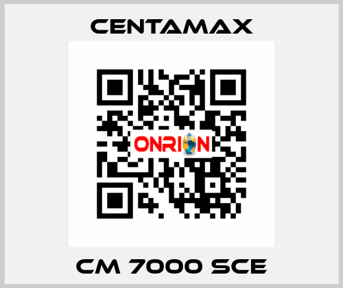 CM 7000 SCE CENTAMAX