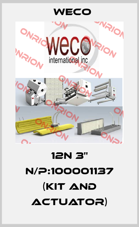 12N 3" N/P:100001137 (KIT AND ACTUATOR) Weco