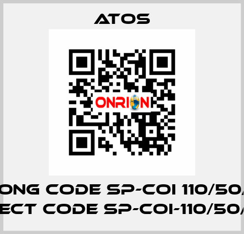 wrong code SP-COI 110/50/20, correct code SP-COI-110/50/60AC Atos