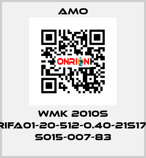 WMK 2010S .08RIFA01-20-512-0.40-21S17-3M S015-007-83 Amo