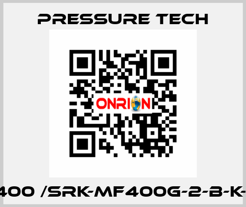 MF 400 /SRK-MF400G-2-B-K-R1-N Pressure Tech