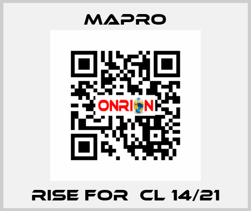 Rise for  CL 14/21 Mapro