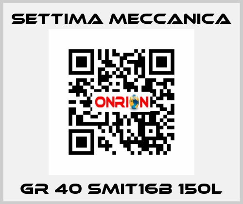 GR 40 SMIT16B 150L Settima Meccanica