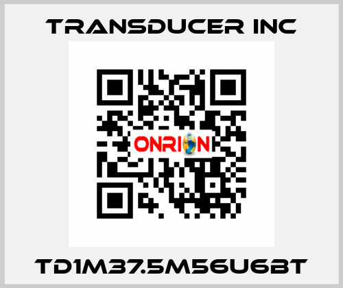 TD1M37.5M56U6BT TRANSDUCER INC