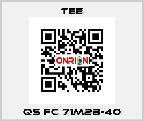 QS FC 71M2B-40 TEE