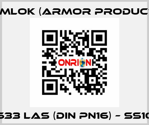 633 LAS (DIN PN16) – SS10 KAMLOK (Armor Products)