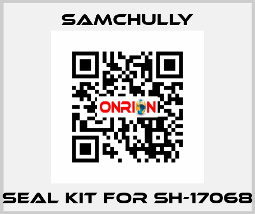 seal kit for SH-17068 Samchully