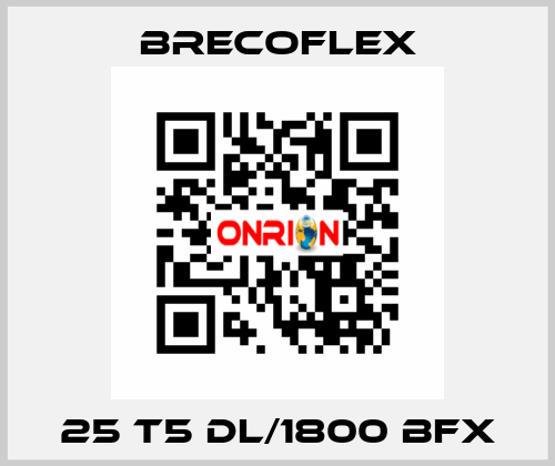 25 T5 DL/1800 BFX Brecoflex