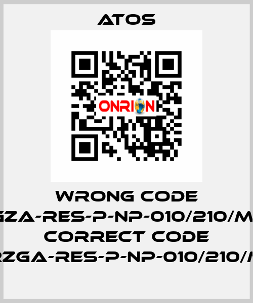 wrong code RGZA-RES-P-NP-010/210/M10, correct code RZGA-RES-P-NP-010/210/M Atos