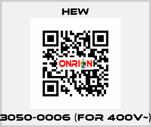 3050-0006 (for 400V~) HEW