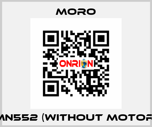 MN552 (without motor) Moro