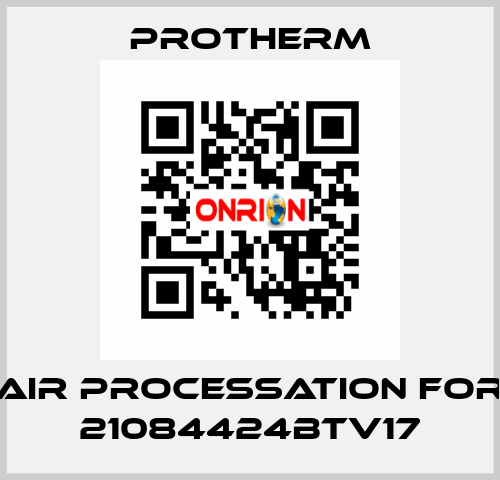 AIR PROCESSATION for 21084424BTV17 PROTHERM