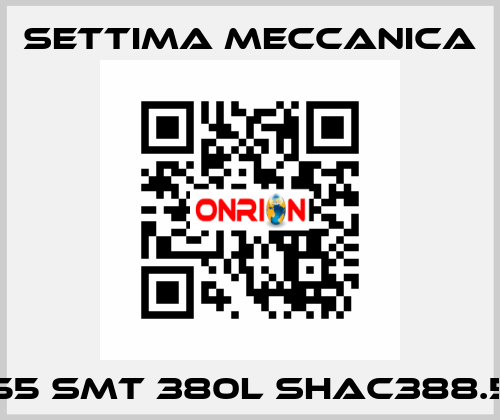 Cr55 smt 380L shac388.5bb Settima Meccanica