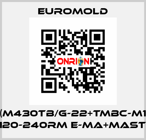 3X(M430TB/G-22+TMBC-M16),  1X120-240RM E-MA+MASTIC  EUROMOLD