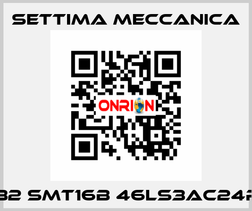 GR32 SMT16B 46LS3AC24RF2 Settima Meccanica