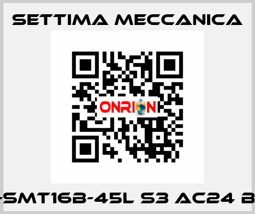 GR32-SMT16B-45L S3 AC24 B5 RF2 Settima Meccanica