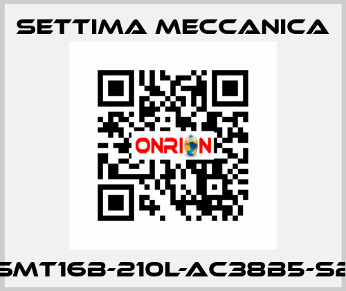 GR45-SMT16B-210L-AC38B5-S2-RP-T1 Settima Meccanica