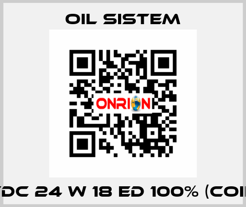 Vdc 24 W 18 ED 100% (coil) Oil Sistem