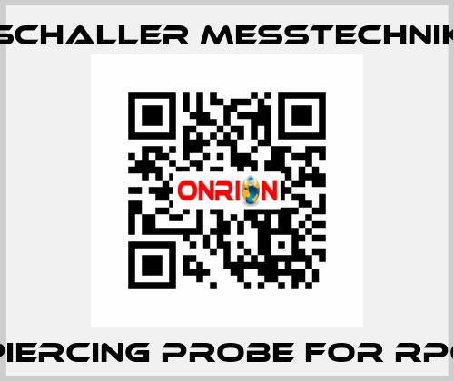 piercing probe for RP6 Schaller Messtechnik