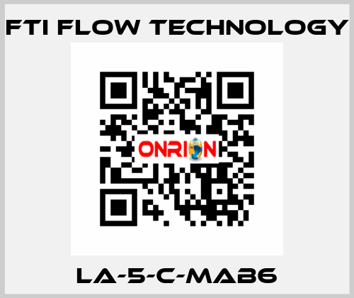 LA-5-C-MAB6 Fti Flow Technology