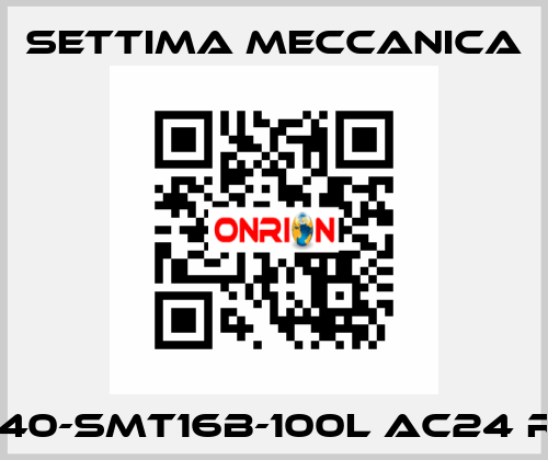 GR40-SMT16B-100L AC24 RF2 Settima Meccanica