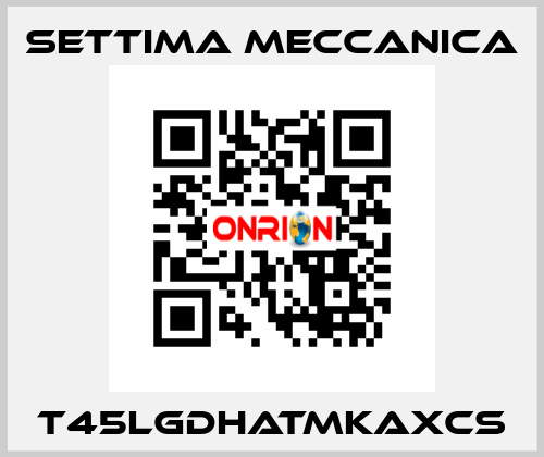 T45LGDHATMKAXCS Settima Meccanica