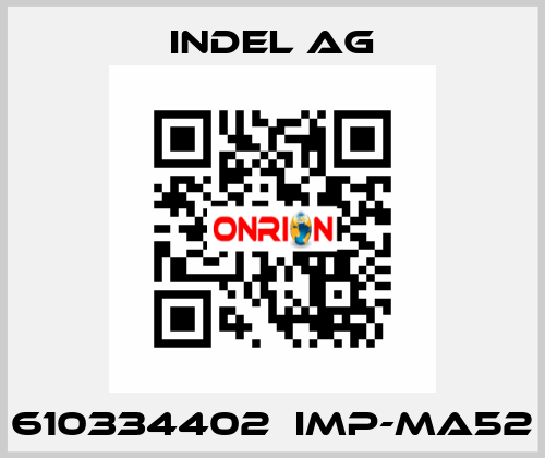 610334402  IMP-MA52 INDEL AG