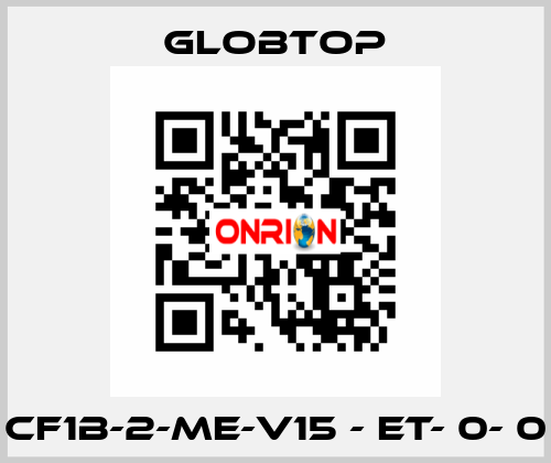 CF1B-2-ME-V15 - ET- 0- 0 Globtop