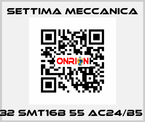 GR32 SMT16B 55 AC24/B5 RP Settima Meccanica