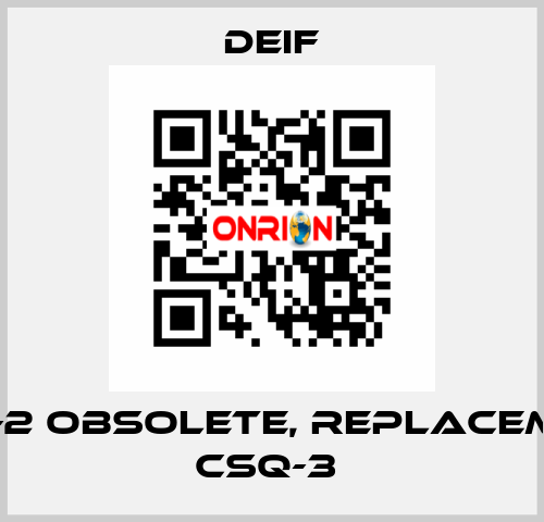 CSQ-2 OBSOLETE, REPLACEMENT CSQ-3  Deif