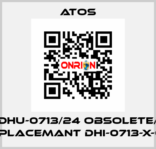 DHU-0713/24 obsolete/ replacemant DHI-0713-X-00  Atos