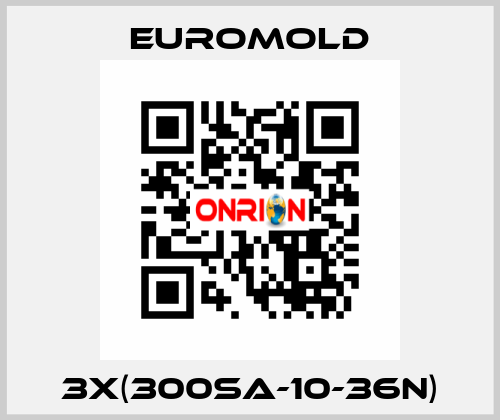 3x(300SA-10-36N) EUROMOLD