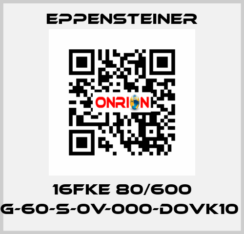 16FKE 80/600 G-60-S-0V-000-DOVK10  Eppensteiner