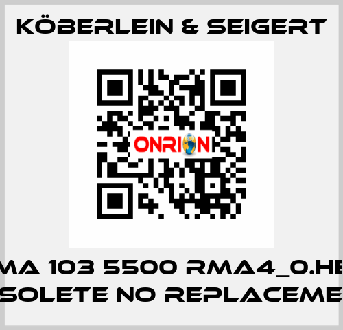 RMA 103 5500 RMA4_0.HEX OBSOLETE NO REPLACEMENT  KÖBERLEIN & SEIGERT